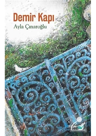 Demir Kapı - Ayla Çınaroğlu - Fom Kitap