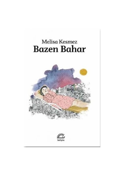 Bazen Bahar - Melisa Kesmez - İletişim Yayınları