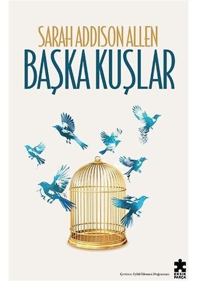 Başka Kuşlar - Sarah Addison Allen - Eksik Parça