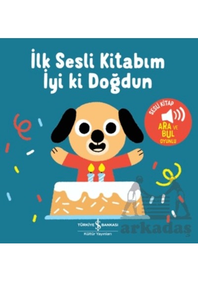 İyi Ki Doğdun - İlk Sesli Kitabım İş Bankası Kültür Yayınları
