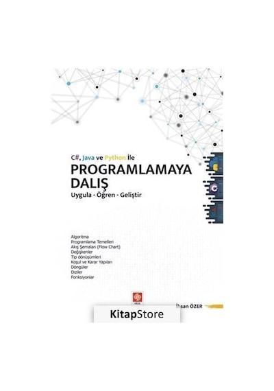C# Java ve Python ile Programlamaya Dalış Uygula-Öğren-Geliştir - İhsan Özer - Ekin Basım Yayın