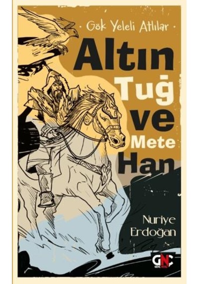 Gök Yeleli Atlılar - Altın Tuğ Ve Mete Han