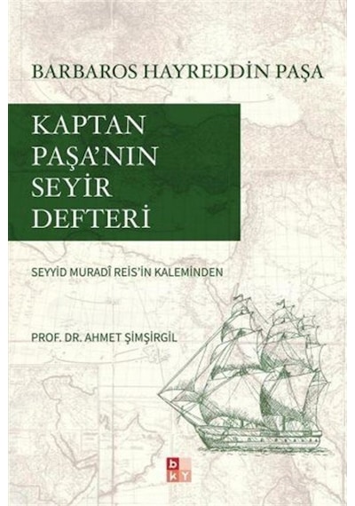 Kaptan Paşa'nın Seyir Defteri - Seyyid Muradi Reis - Babıali Kültür