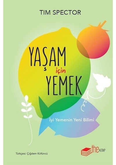 Yaşam İçin Yemek - İyi Yemenin Yeni Bilimi - Tim Spector - The Kitap