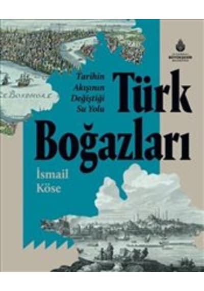 Tarihin Akışının Değiştiği Su Yolu Türk Boğazları 554091645