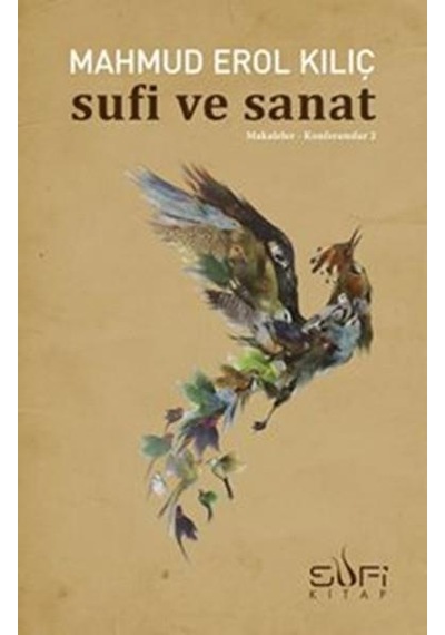 Sufi ve Sanat - Erol Kılıç - Sufi Kitap