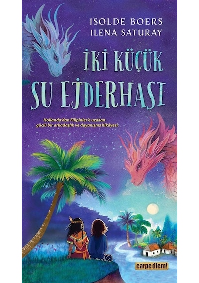 İki Küçük Su Ejderhası - Ilena Saturay - Carpediem Kitap