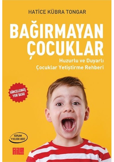 Bağırmayan Çocuklar - Hatice Kübra Tongar - Aile Yayınları