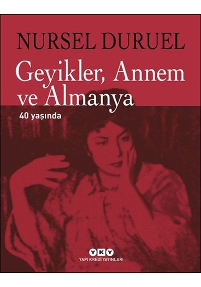 Geyikler. Annem ve Almanya 40 Yaşında