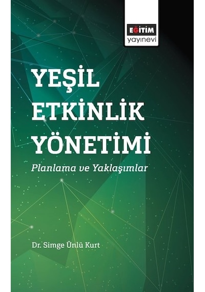 Yeşil Etkinlik Yönetimi - Simge Ünlü Kurt - Eğitim Yayınevi