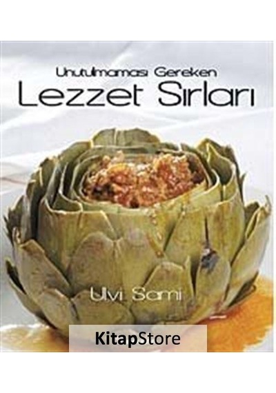 Unutulmaması Gereken Lezzet Sırları - Ulvi Sami - İnkılap Kitabevi