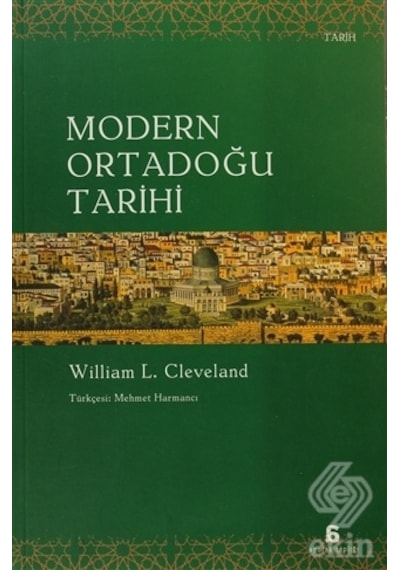 Modern Ortadoğu Tarihi - William L. Cleveland - Agora Kitaplığı