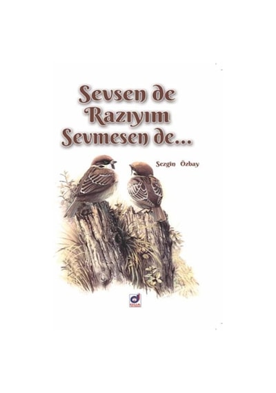 Sevsen De Razıyım Sevmesen De... Dua Yayıncılık