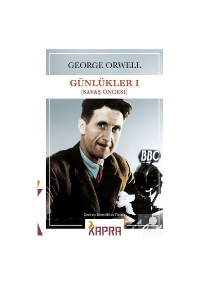 Günlükler I Savaş Öncesi - George Orwell
