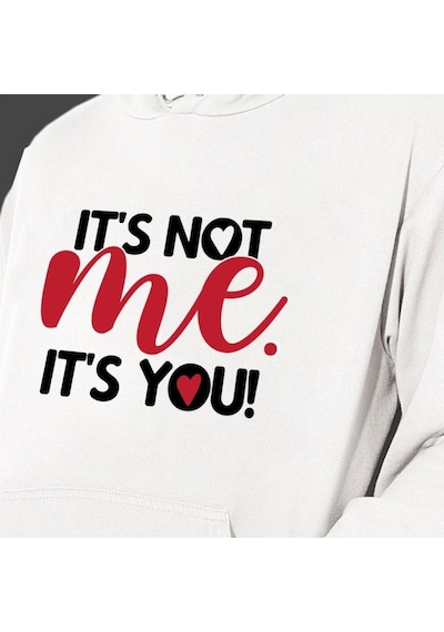 Sevgililer Gününe Özel It's Not Me It's You Temalı Cepli Kapşonlu Sweatshirt Beyaz
