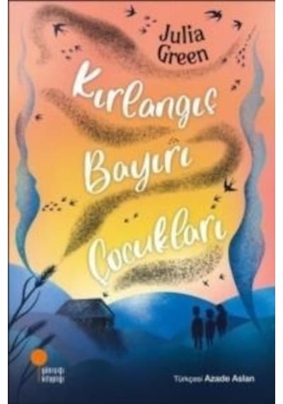 Kırlangıç Bayırı Çocukları - Julia Green - Günışığı Kitaplığı