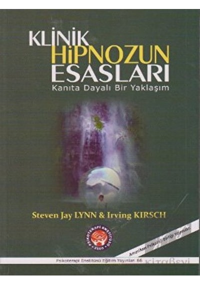 Klinik Hipnozun Esasları - Steven Jay Lynn -  Irving Kirsch - Psikoterapi Enstitüsü