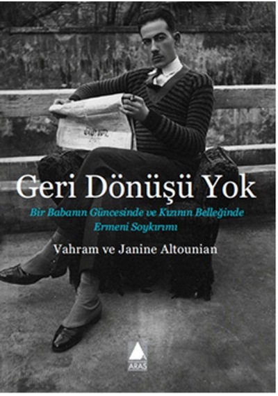 Geri Dönüşü Yok - Janine Altounian - Vahram Altounian - Aras Yayıncılık