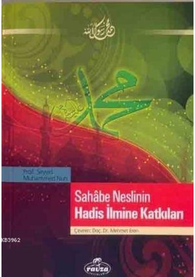 Sahabe Neslinin Hadis İlmine Katkıları - Muhammed Nuh - Ravza Yay