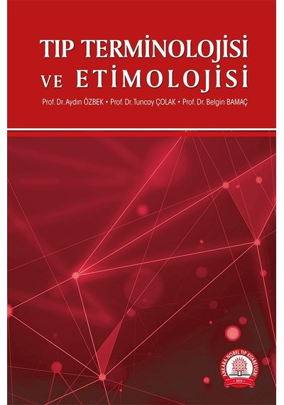 Tıp Terminolojisi ve Etimolojisi  - Aydın Özbek  - Ankara Nobel Tıp