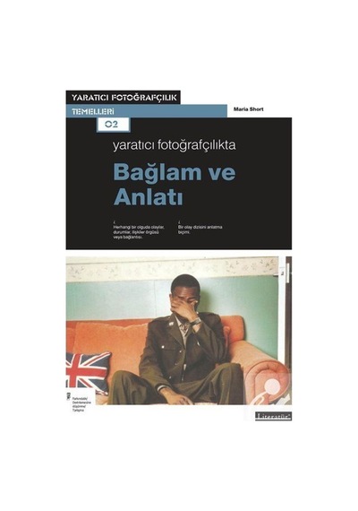 Yaratıcı Fotoğrafçılıkta Bağlam ve Anlatı - Maria Short - Literatür Yayıncılık