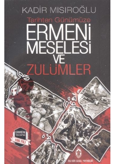 Ermeni Meselesi ve Zulümler - Kadir Mısıroğlu - Sebil