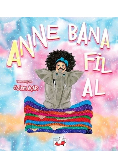 Anne Bana Fil Al - Özlem Açar - Uçan Fil