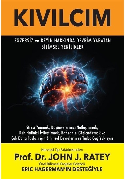 Kıvılcım - Egzersiz ve Beyin Hakkında Devrim Yaratan Bilimsel Yenilikler - John J. Ratey - Saga Kitap