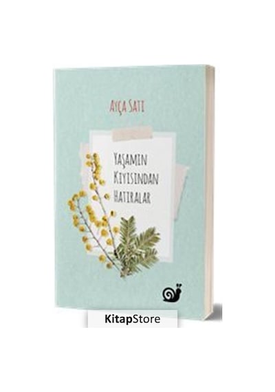 Yaşamın Kıyısından Hatıralar - Ayça Satı - Sakin Kitap