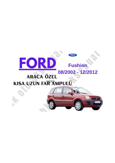 Ford Fusion 08/2002-12/2012 Araca Özel Kısa Uzun Far H4