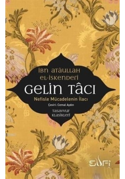 Gelin Taci - Nefiste Mücadelenin Ilaci - Sufi Kitap