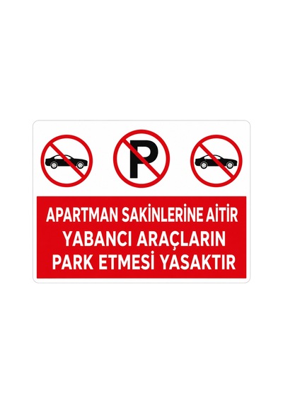 Apartmana Aittir Yabancı Araçlar Park Etmek Yasaktır Uyarı Levhası 25x35 Cm Pvc