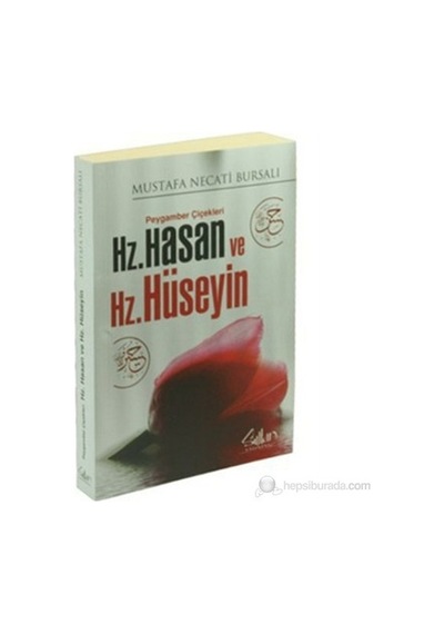 Hz Hasan Ve Hz Hüseyin-Peygamber Çiçekleri-Mustafa Necati Bursal