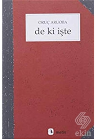 De Ki Işte/Oruç Aruoba