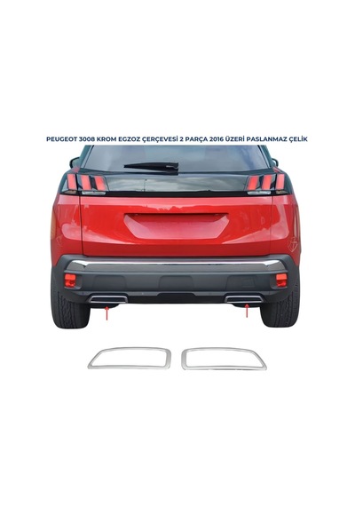 Ebal Otomotiv Peugeot 3008 Krom Egzoz Çerçevesi 2 prç. 2016 ve üzeri P.Çelik