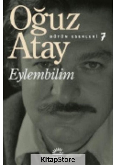 Kitapstore Eylembilim / Bütün Eserleri 7 / Oğuz Atay
