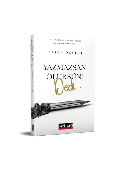 Yazmazsan Ölürsün Dedi