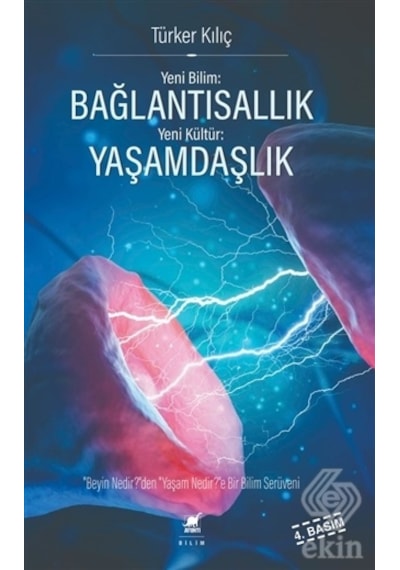 Yeni Bilim: Bağlantısallık  - Yeni Kültür: Yaşamdaşlık  - Türker Kılıç  - Ayrıntı Yayınları