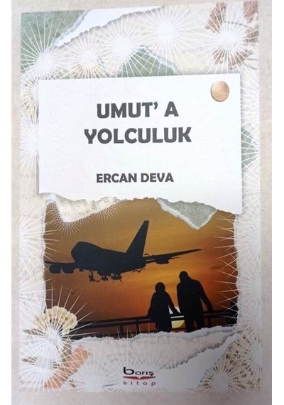 Umut'a Yolculuk - Ercan Deva - A.Barış Kitapevi