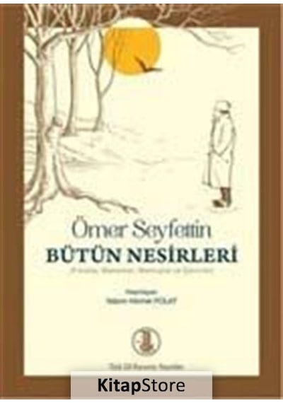 Ömer Seyfettin Bütün Nesirleri - Nazım Hikmet Polat - Türk Dil Kurumu Yayınları