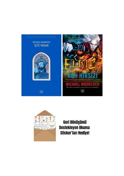 İşte İnsan + Elric: Ruh Hırsızı Melnibone Nin Son İmparatorunun Tarihçeleri Cilt 1