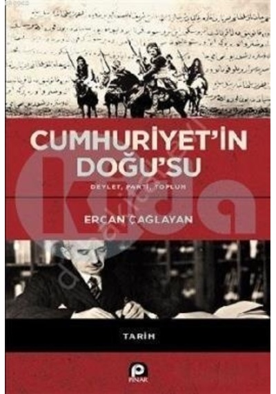 Cumhuriyet'in Doğu'su - Ercan Çağlayan - Pınar Yayıncılık