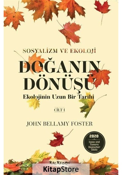 Doğanın Dönüşü: Ekolojinin Uzun Bir Tarihi - Cilt 1 - John Bellamy Foster - Kalkedon