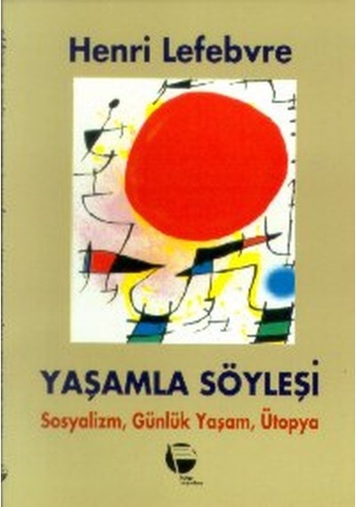 Yaşamla SöyleşiSosyalizm Günlük Yaşam ve Ütopya Üstüne- Belge Yayınları