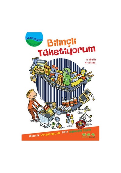 Gezegenimi Seviyorum - Bilinçli Tüketiyorum - Isabelle Nicolazzi - Caretta Çocuk