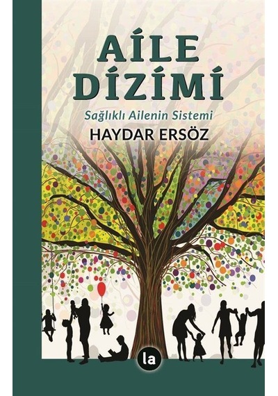 Aile Dizimi - Sağlıklı Ailenin Sistemi - Haydar Ersöz - La Kitap