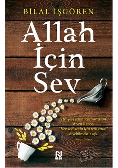 Allah İçin Sev - Bilal İşgören - Nesil Yayınları