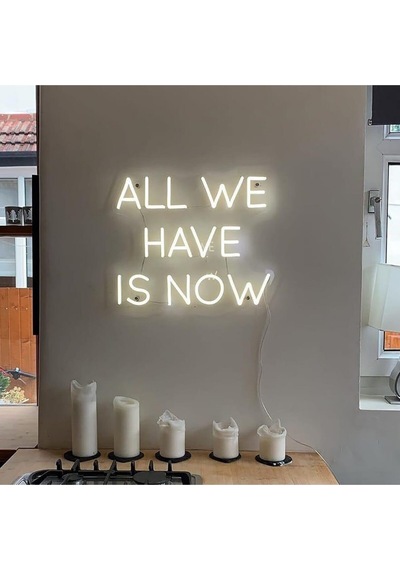 All We Have Is Now Neon Led Işık Renkli