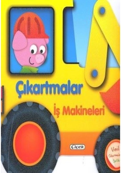 İş Makineleri-Çıkartmalarla Taşıtları Tasarla- Çiçek Yayıncılık