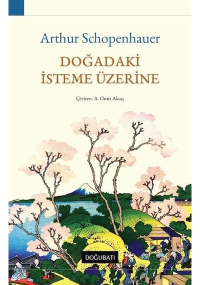 Doğadaki İsteme Üzerine - Arthur Schopenhauer - Doğu Batı Yayınları